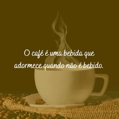 Frases Para Xicara De Cafe - 72 frases de café para quem é apaixonado por essa bebida deliciosa ☕