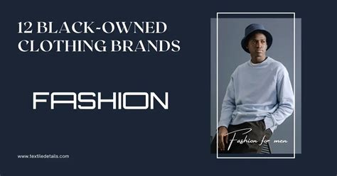 List Of 12 Black-Owned Clothing Brands - Textile Details