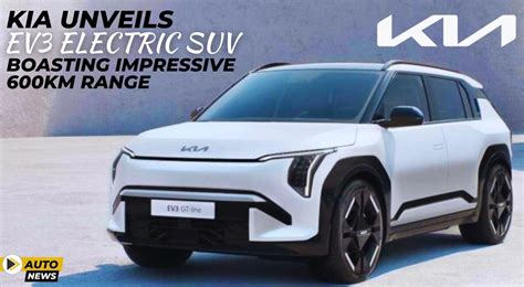 Kia Unveils Ev3 Electric Suv Boasting Impressive 600km Range