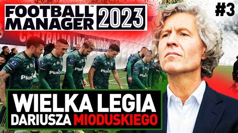 Wielka Legia Dariusza Mioduskiego Odcinek Kreatywna Ksi Gowa Oraz