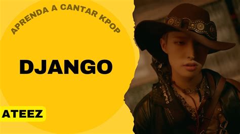 Aprenda A Cantar Ateez Django Letra Simplificada Youtube