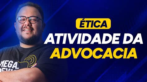 Aul O De Tica Prof Ricardo Monteiro Tema Atividade Da Advocacia