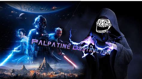 Star Wars Battlefront 2 Gameplay Palpatine Destruction YouTube