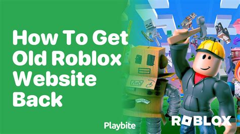 How to Get the Old Roblox Website Back: A Simple Guide - Playbite