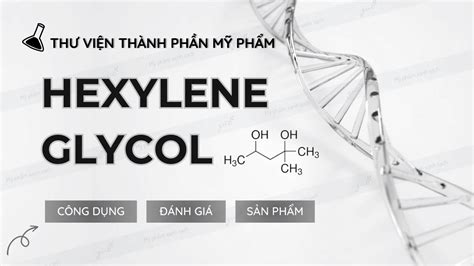 Hexylene Glycol Thư Viện Thành Phần Mỹ Phẩm Guovn