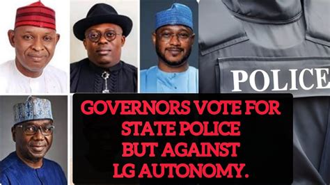 MUST WATCH CRIMINAL GOVERNORS WANT STATE POLICE BUT NOT LG AUTONOMY