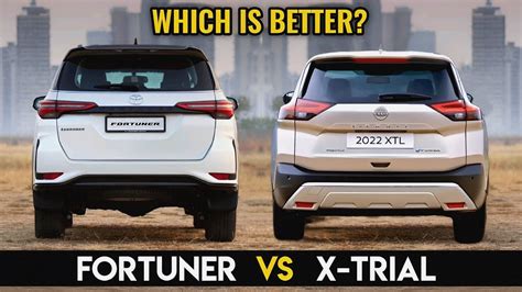 New Nissan X Trail Vs Toyota Fortuner