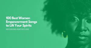 100 Best Women Empowerment Songs to Lift Your Spirits (2024)