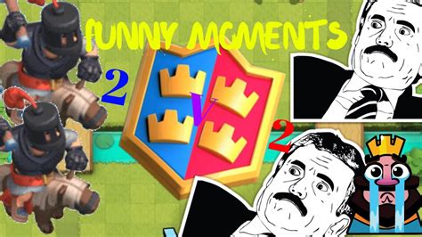 Funny Moments And Fails Compilation Clash Royale 6 Youtube