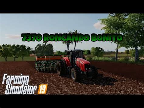 Plantando Milho O Massey Ferguson 7370 Farming Simulator 19 Fs19