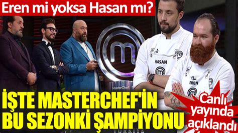 Canlı yayında açıklandı Eren mi yoksa Hasan mı İşte MasterChef in