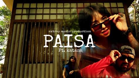 PAISA OFFICIAL MUSIC VIDEO Ft KaTana Music Video New Music Video