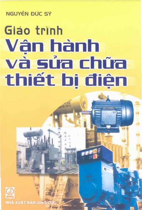 Giáo trình vận hành và sửa chữa thiết bị điện Giáo trình PDF Thư