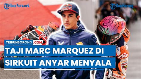 Taji Marc Marquez Di Sirkuit Anyar Menyala The Baby Alien Gacor Youtube