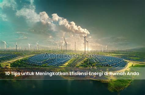 Tips Untuk Meningkatkan Efisiensi Energi Di Rumah Anda