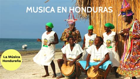 MUSICA EN HONDURAS by Montserrat Alvarado on Prezi