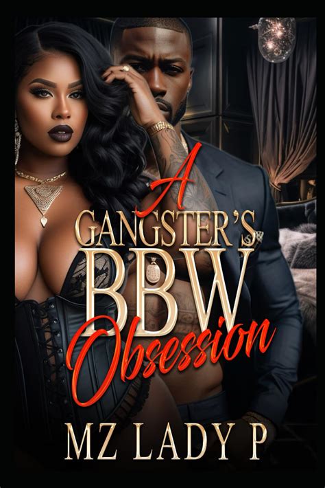 Amazon A Gangster S Bbw Obsession Lady P Mz Books