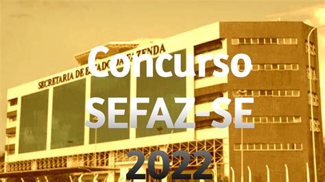 Concurso Sefaz Se 2022 Edital Tem 50 Vagas Para Auditor De Tributos