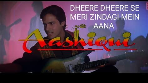 Dheere Dheere Se Meri Zindagi Mein Aana Full Song Aashiqui Rahul Roy Anu Agarwal T