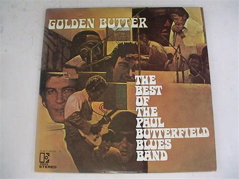 Paul Butterfield Blues Band The Golden Butter The Best Of The Paul