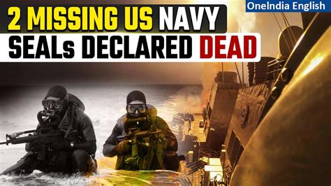 Us Military Declares Two Navy Seals Lost At Sea One News Page Video