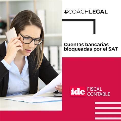 IDC On Twitter Cuentas Bancarias Bloqueadas Por El SAT CoachLegalIDC