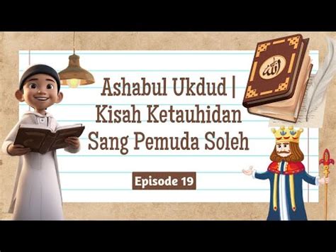 Ep 19 Ashabul Ukhdud Kisah Ketauhidan Sang Pemuda Shaleh Kisah