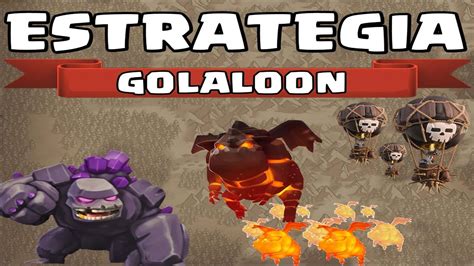 Estrategia De Guerra Cv Golaloon Clash Of Clans Youtube