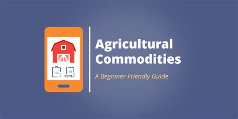 Learn All About Agricultural Commodities And Market Trends Commodity