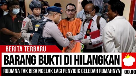 GEMPAR PAGI INI RUDIANA SENGAJA HILANGKAN BARANG BUKTI POLISI SEBUT