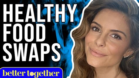 Easy Healthy Food Swaps Maria Menounos Youtube