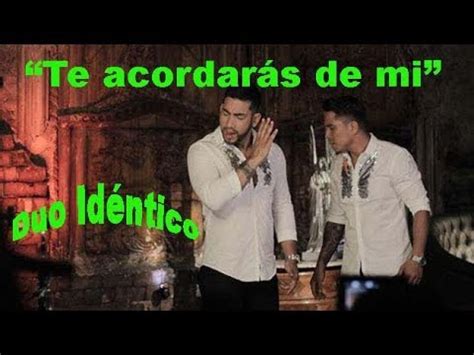 Duo Identico Te Acordaras De Mi Youtube