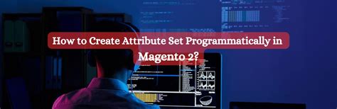 How To Create Attribute Set Programmatically In Magento Mageefy