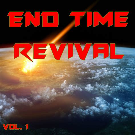 End Time Reival Vol 1 End Time Revival