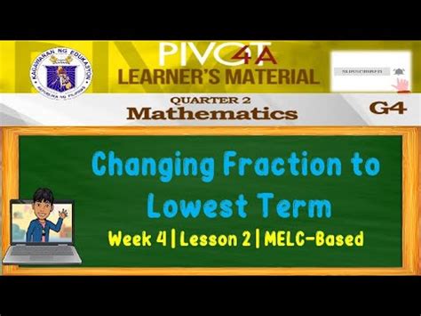 Math Changing Fraction To Lowest Term Week Lesson Quarter