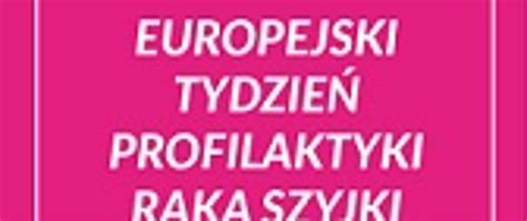 Europejski Tydzie Profilaktyki Raka Szyjki Macicy Stycznia