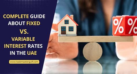 Complete Guide About Fixed Vs Variable Interest Rates Uae