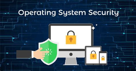 What Are The Effective Tips To Secure Your Operating System Let S