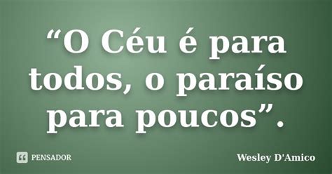 “o Céu é Para Todos O Paraíso Para Wesley Damico Pensador