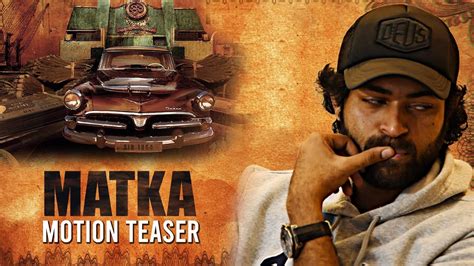 Matka Movie Motion Teaser Varun Tej Meenakshi Chaudhary Karuna