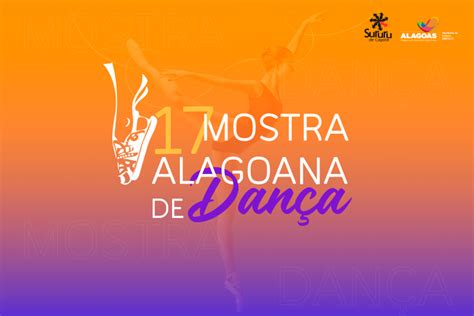 Secult Divulga Programa O Da Mostra Alagoana De Dan A Alagoas