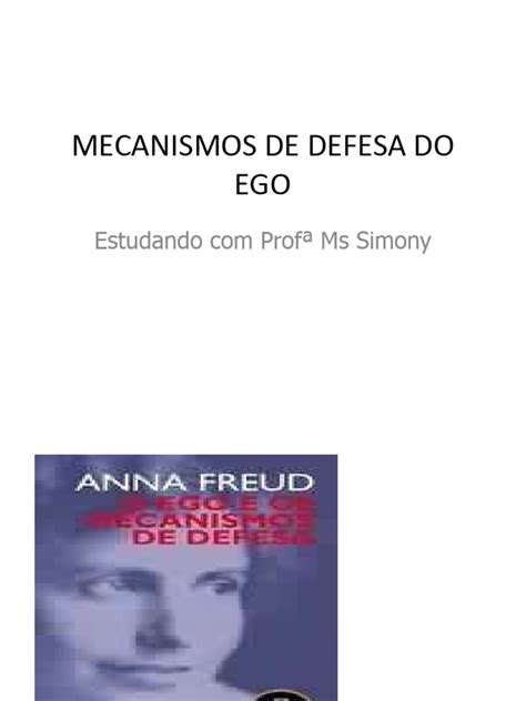 Mecanismos De Defesa Do Ego Estudando Com Profa Ms Simony Pdf