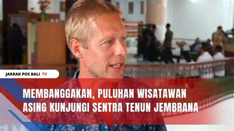 Membanggakan Puluhan Wisatawan Asing Kunjungi Sentra Tenun Jembrana