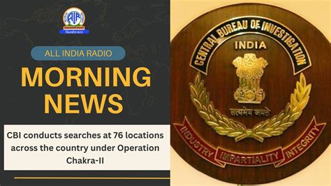 Cbi Conducts Searches At 76 Locations Across The Country Under