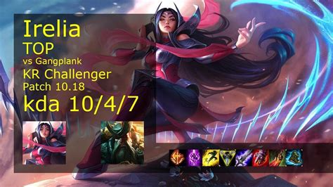 Irelia Top Vs Gangplank Kr Challenger 10 4 7 Patch 10 18 Gameplay