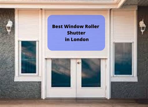 Reasons To Invest In Roller Shutter Londo