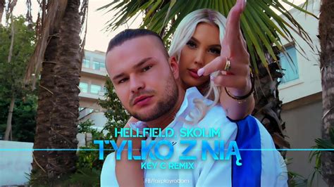 HELLFIELD SKOLIM Tylko z nią Key C Remix Tekst Piosenki Disco