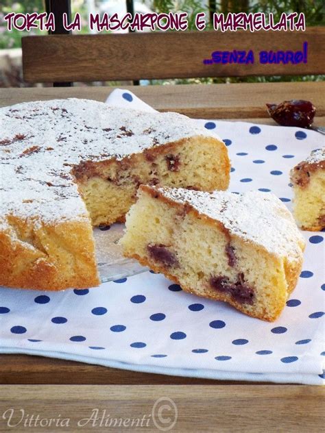 Torta Al Mascarpone E Marmellata Senza Burro Artofit