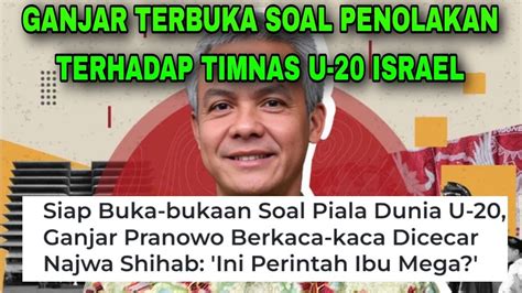 GANJAR BUKA BUKAAN ALASAN TOLAK TIMNAS U 20 ISRAEL SAMPAI BERKACA