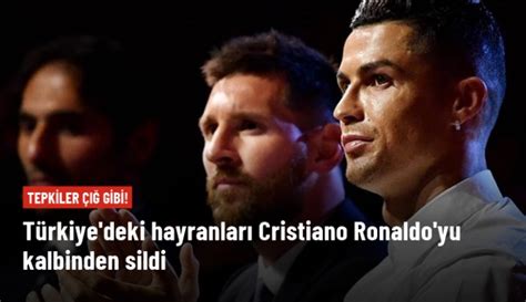 Tepkiler çığ gibi Türkiye deki hayranları Cristiano Ronaldo yu